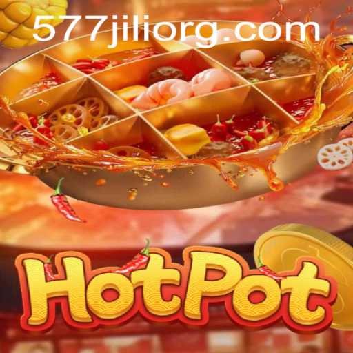 Exploring the Excitement of Hotpot: A Deep Dive into the Game with 577jili